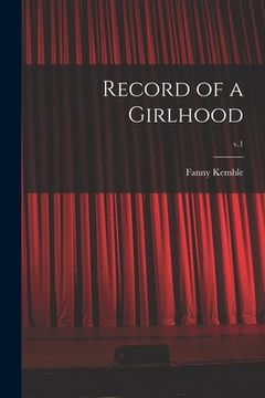 portada Record of a Girlhood; v.1 (en Inglés)