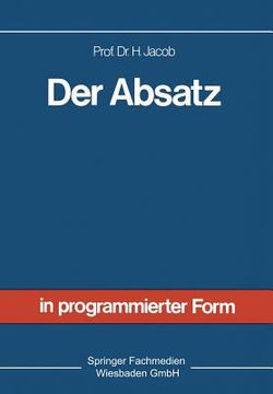 portada Der Absatz: Sonderdruck Aus Allgemeine Betriebswirtschaftslehre in Programmierter Form (en Alemán)