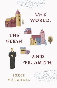 portada The World, the Flesh, and Fr Smith (en Inglés)