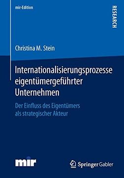 portada Internationalisierungsprozesse eigentümergeführter Unternehmen: Der Einfluss des Eigentümers als strategischer Akteur (Mir-Edition)