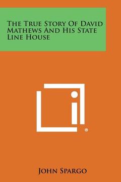 portada The True Story of David Mathews and His State Line House