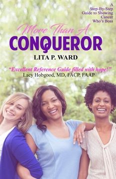 portada More Than A Conqueror: A Step-by-Step Guide to Showing Cancer Who's Boss!