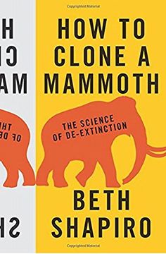 portada How to Clone a Mammoth: The Science of De-Extinction 