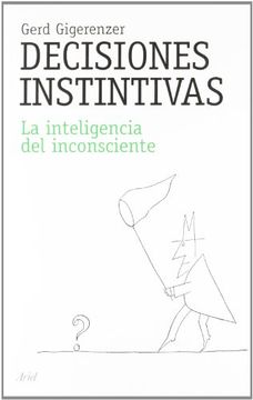 portada Decisiones Instintivas: La Inteligencia del Inconsciente (in Spanish)
