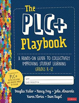 portada The Plc+ Playbook, Grades K-12: A Hands-On Guide to Collectively Improving Student Learning 