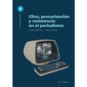 portada Clics, Precarización y Resistencia en el Periodismo