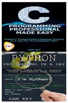 portada Python Programming in a Day & C Programming Professional Made Easy (en Inglés)