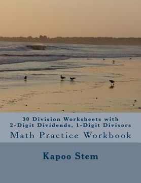 portada 30 Division Worksheets with 2-Digit Dividends, 1-Digit Divisors: Math Practice Workbook (in English)