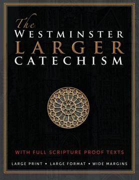 portada The Westminster Larger Catechism: with Full Scripture Proof Texts