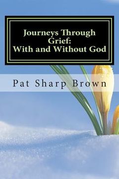 portada Journeys Through Grief: With and Without God (en Inglés)