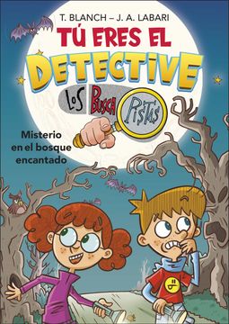 portada Tu Eres el Detective con los Buscapistas 1. Misterio en Bosque Encantado (tu Eres el Detective con los Buscapistas 1) (in Spanish)