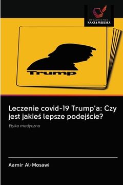 portada Leczenie covid-19 Trump'a: Czy jest jakieś lepsze podejście? (en Polaco)