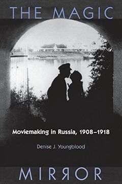 portada Magic Mirror: Moviemaking in Russia, 1908-1918 (Wisconsin Studies in Film) (en Inglés)