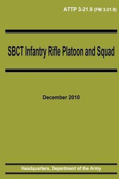 portada SBCT Infantry Rifle Platoon and Squad (ATTP 3-21.9) (en Inglés)