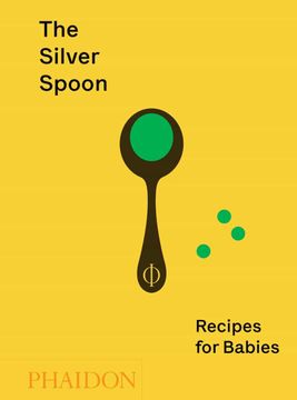 portada The Silver Spoon: Recipes for Babies (en Inglés)