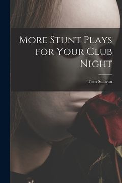 portada More Stunt Plays for Your Club Night (en Inglés)