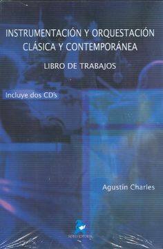 portada CHARLES A. - Instrumentacion y Orquestacion Clasica y Contemporanea (Libro de Trabajos) (Inc.2 CD)