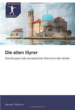 portada Die Alten Illyrer Eine Gruppe Indoeuropischer Stmme in der Antike (en Alemán)