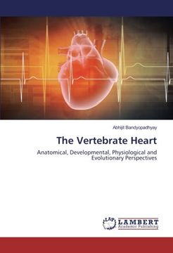 portada The Vertebrate Heart: Anatomical, Developmental, Physiological and Evolutionary Perspectives