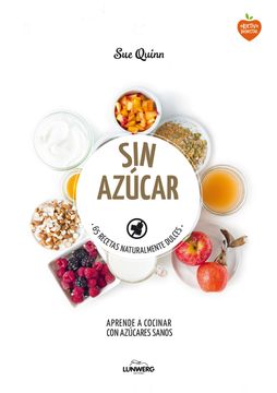 portada Sin Azúcar: 65 Recetas Naturalmente Dulces (in Spanish)