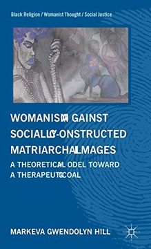 portada Womanism Against Socially Constructed Matriarchal Images: A Theoretical Model Toward a Therapeutic Goal (Black Religion (en Inglés)