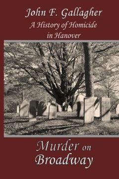 portada Murder on Broadway: A History of Homicide in Hanover