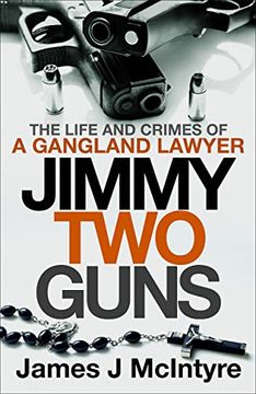 portada Jimmy two Guns: The Life and Crimes of a Gangland Lawyer