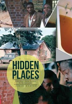 portada Hidden Places: A Journey from Kansas to Kilimanjaro (en Inglés)