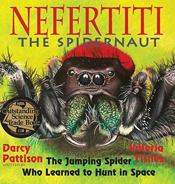 portada Nefertiti, the Spidernaut: The Jumping Spider Who Learned to Hunt in Space