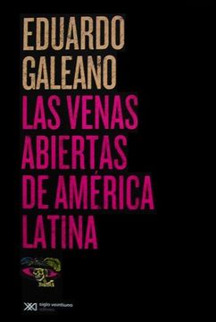 Libro Las Venas Abiertas de America Eduardo Galeano, ISBN 9789876295116. Comprar en Buscalibre