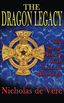 portada The Dragon Legacy: The Secret History of an Ancient Bloodline (en Inglés)