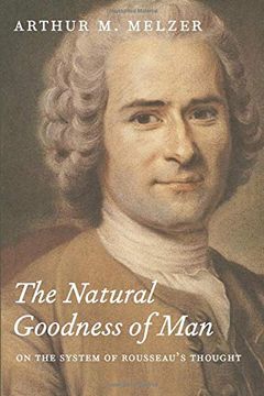 portada The Natural Goodness of Man: On the System of Rousseau's Thought (en Inglés)