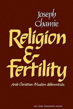 portada Religion and Fertility Paperback: Arab Christian-Muslim Differentials (American Sociological Association Rose Monographs) (en Inglés)