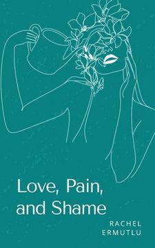portada Love, Pain, and Shame (en Inglés)