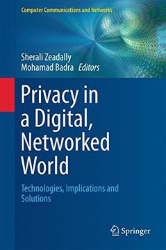 portada Privacy in a Digital, Networked World: Technologies, Implications and Solutions (Computer Communications and Networks) (en Inglés)