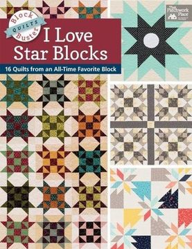 portada Block-Buster Quilts - I Love Star Blocks: 16 Quilts from an All-Time Favorite Block