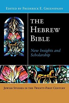 portada The Hebrew Bible: New Insights and Scholarship (Jewish Studies in the Twenty-First Century) (in English)