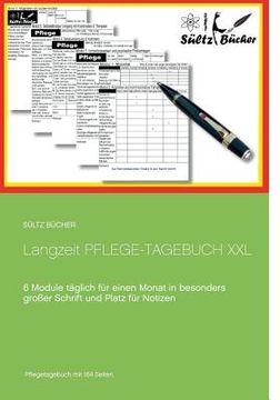portada Langzeit Pflege-Tagebuch XXL: 6 Module täglich für einen Monat in besonders großer Schrift 