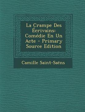 portada La Crampe Des Ecrivains: Comedie En Un Acte (en Francés)