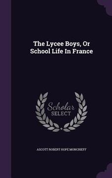 portada The Lycee Boys, Or School Life In France