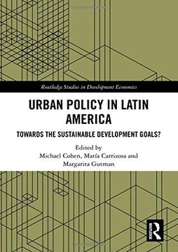 portada Urban Policy in Latin America: Towards the Sustainable Development Goals? (Routledge Studies in Development Economics) (en Inglés)
