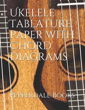 portada Ukelele Tablature Paper with Chord Diagrams (in English)