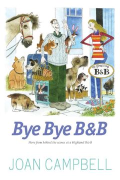 portada Bye, bye B&B: More From Behind the Scenes at a Highland b&b (en Inglés)