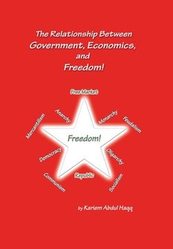 portada The Relationship Between Government, Economics, and Freedom! (en Inglés)