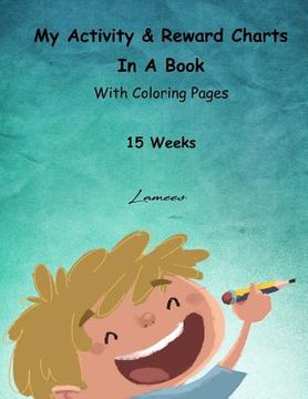 portada My Activity & Reward Charts In A Book With Coloring Pages (15 Weeks) (in English)