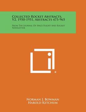 portada Collected Rocket Abstracts, V2, 1950-1951, Abstracts 475-965: From the Journal of Space Flight and Rocket Newsletter (en Inglés)