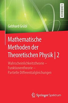 portada Mathematische Methoden der Theoretischen Physik | 2: Wahrscheinlichkeitstheorie – Funktionentheorie - Partielle Differentialgleichungen (en Alemán)