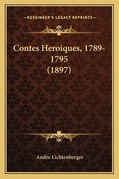 portada Contes Heroiques, 1789-1795 (1897) (en Francés)