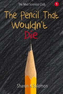 portada The Pencil That Wouldn't Die (en Inglés)