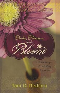 portada buds, blossoms and bloom: a kaleidoscope of unfolding womanhood (en Inglés)
